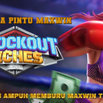 MEMBUKA PINTU MAXWIN DI KNOCKOUT RICHES SLOT